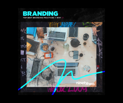 Why Branding Should Be One Of Your Top Best Practices Blog Featured Image - Ninety Two